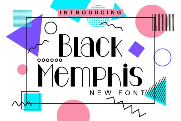 Black Memphis: The Font That Speaks to Your Campaign