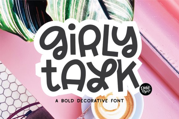 Girly Talk Font Review for Design Projects